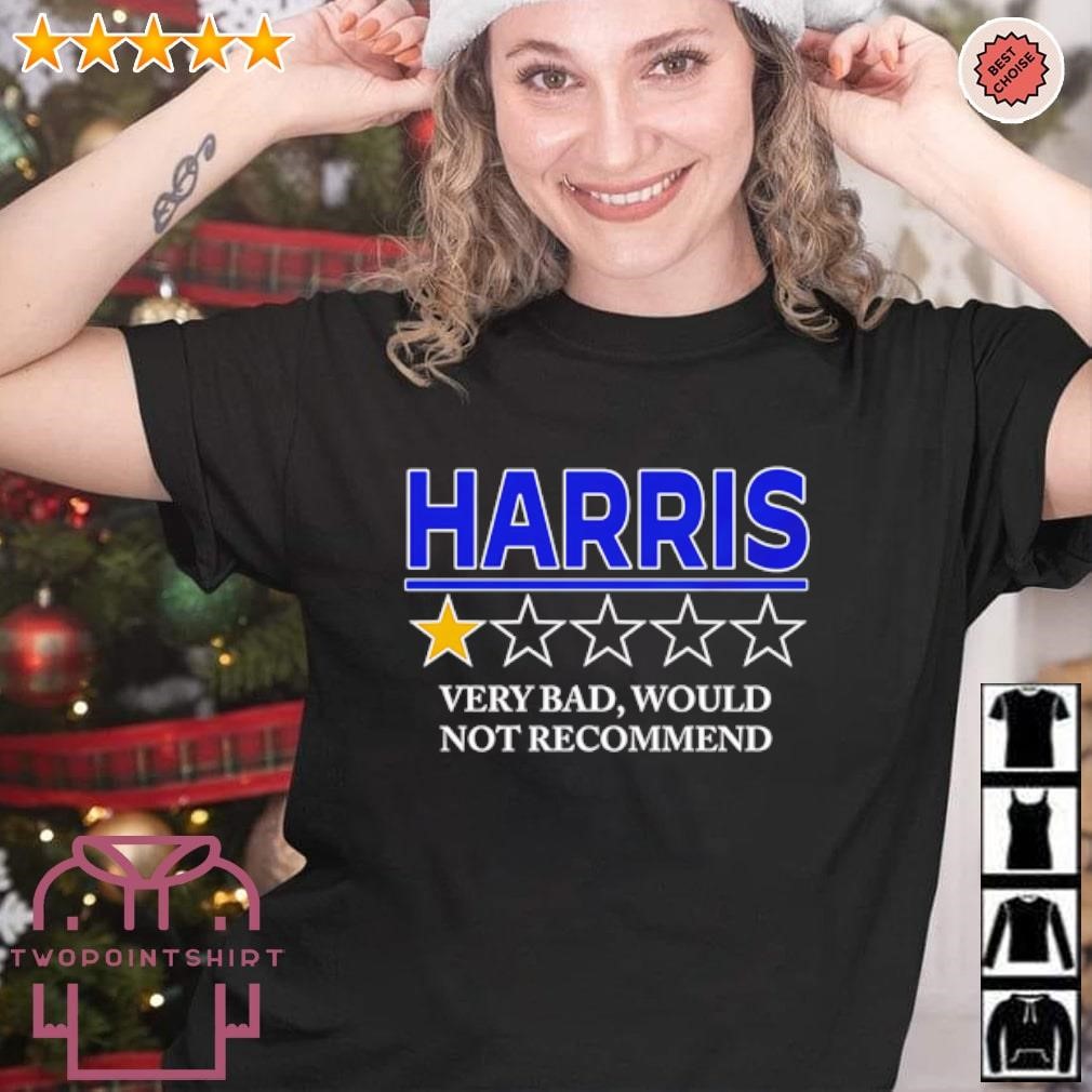 Awesome Harris very bad would not recommend shirt