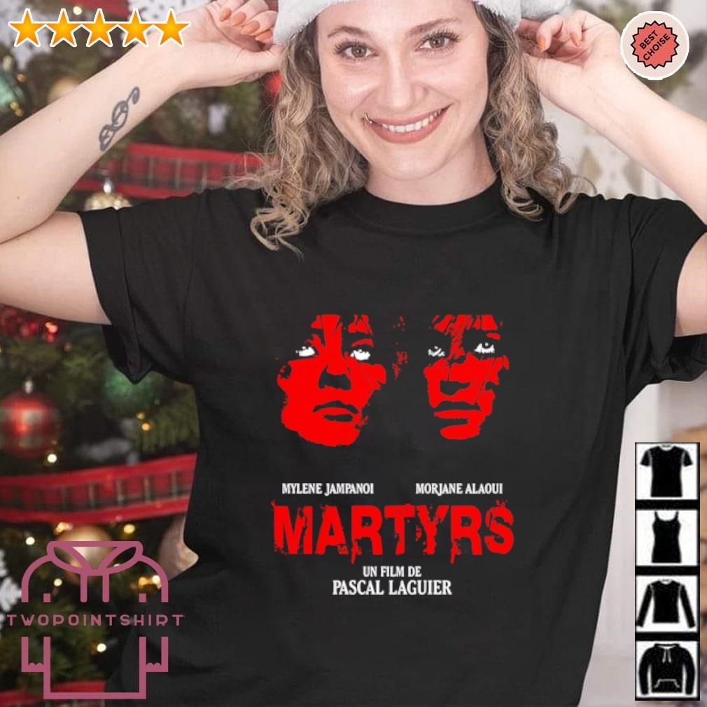 Premium Mylene Jampanoi Marjane Alaoui Martyrs Un Film De Pascal Laugier shirt