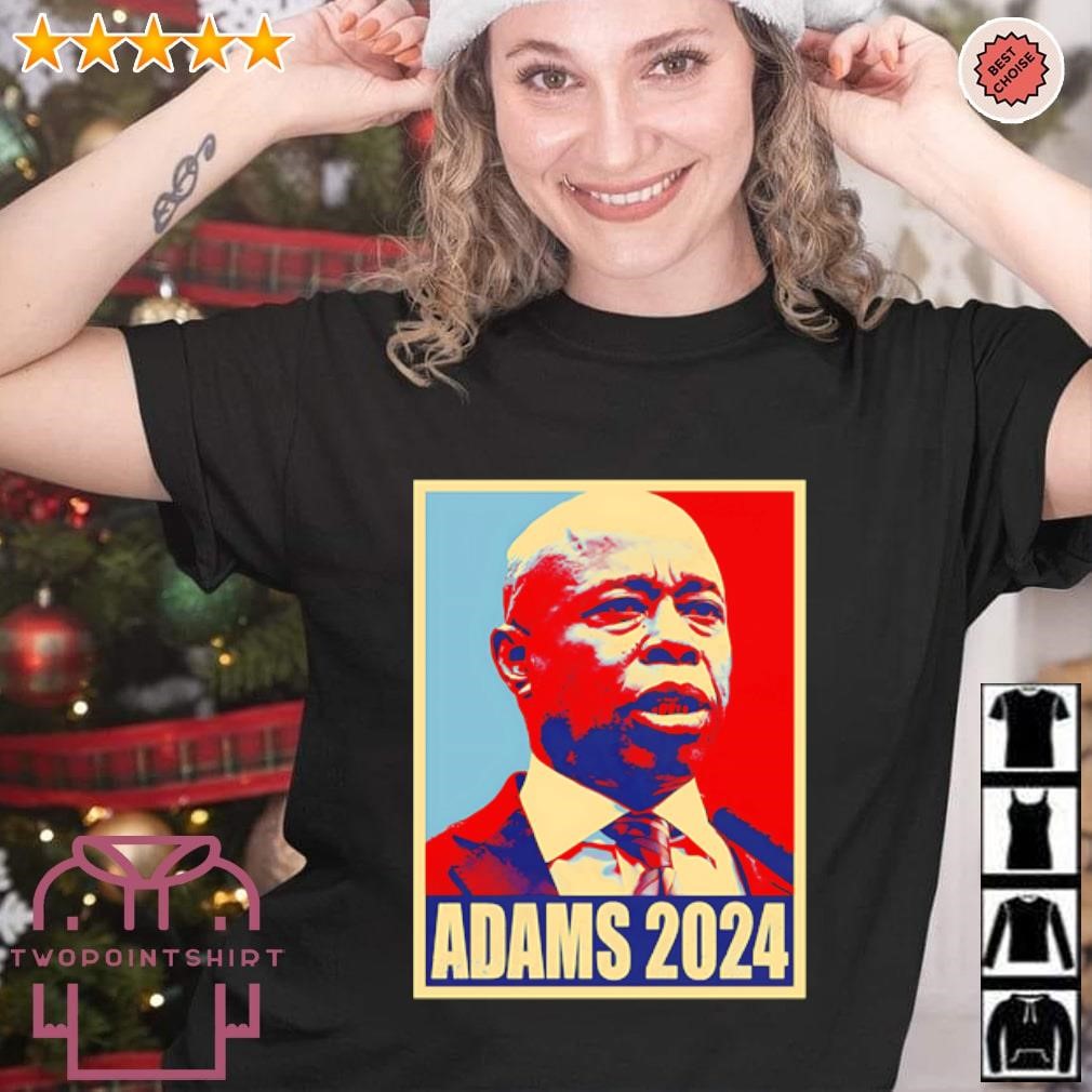 Top New York Mayor Eric Adams 2024 shirt