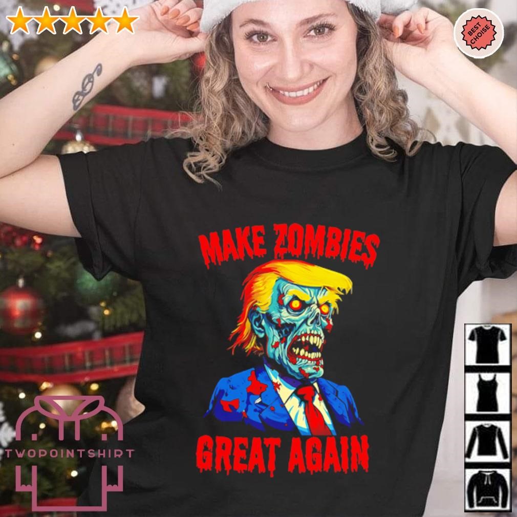 Awesome Make Zombies great again Halloween Zombie Trump shirt