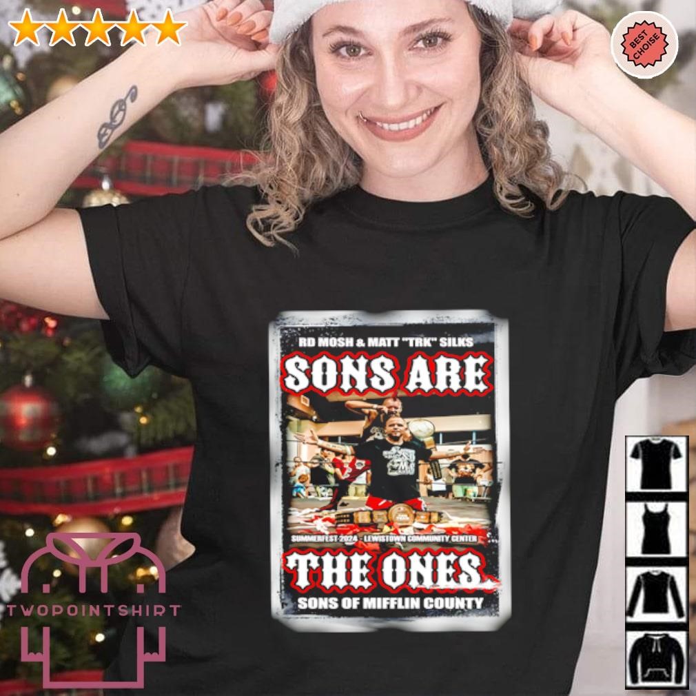 Funny RD Mosh and Matt TRK Silks Sons are the ones sons of mifflin county shirt