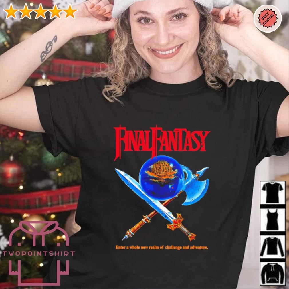 Official Final fantasy enter a whole new realm of challenge and adventure shirt