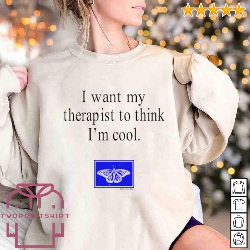 Awesome I want my therapist to think I’m cool shirt