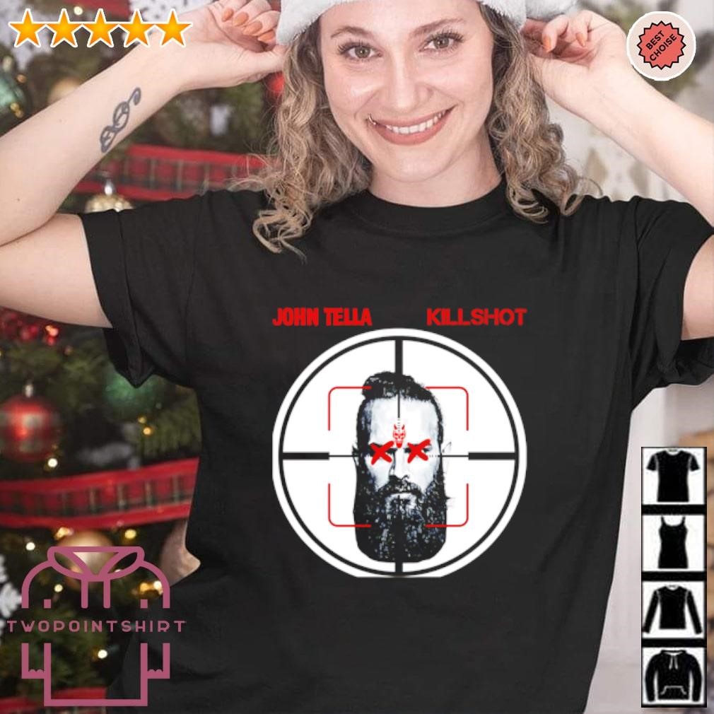 Funny John Tella Killshot shirt