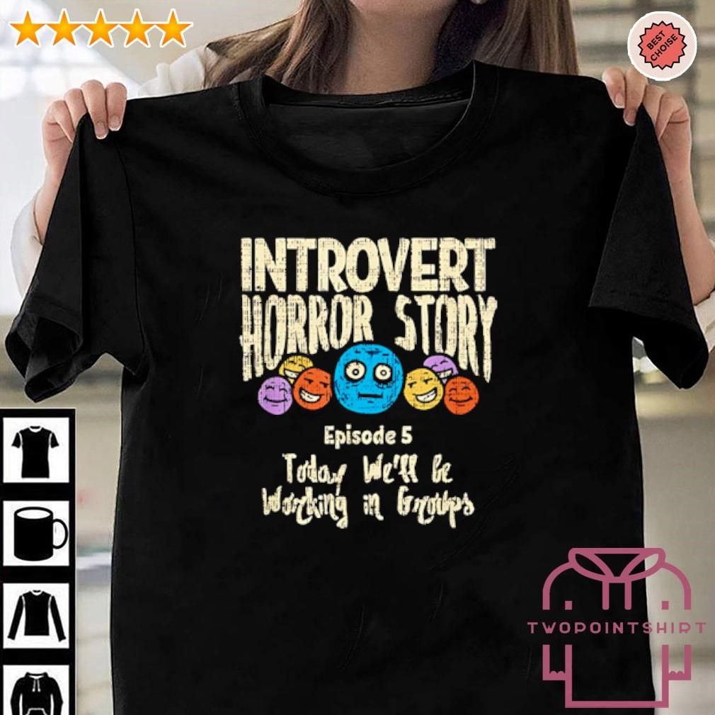 Nice Introvert Horror Working Group Shy Antisocial Back To School shirt