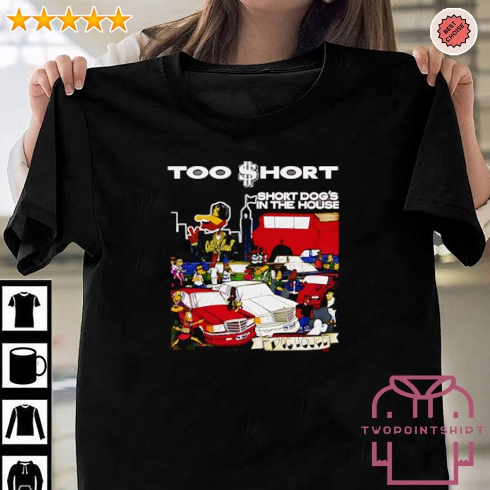 Nice Too short dog’s in the house shirt