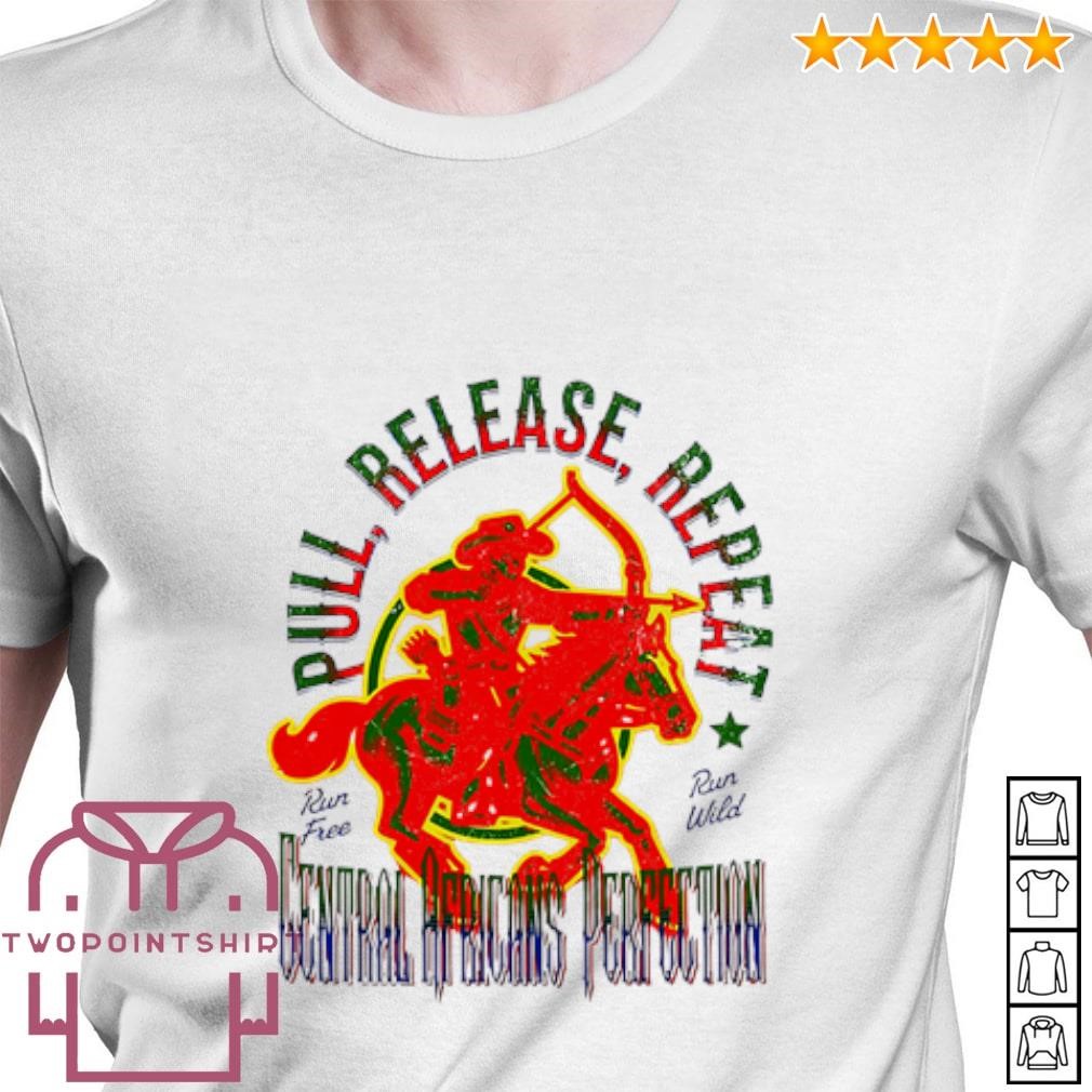 Top Pull Release Repeat Central Africans Perfection Archery Lovers shirt